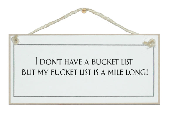 I don't have a bucket list...