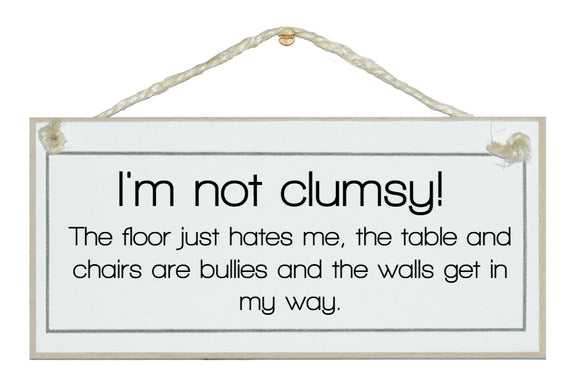 I'm not clumsy...