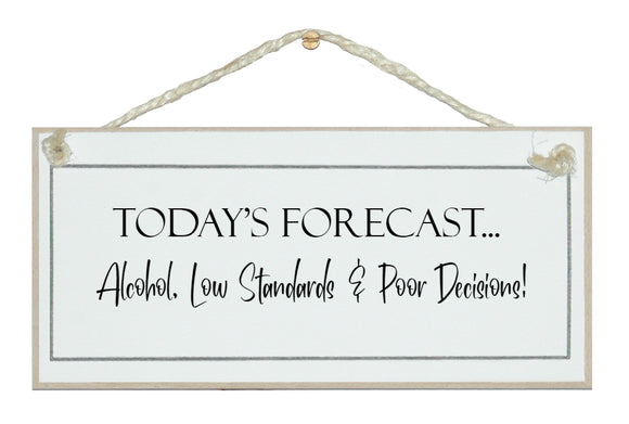 Today's forecast...alcohol, poor decisions