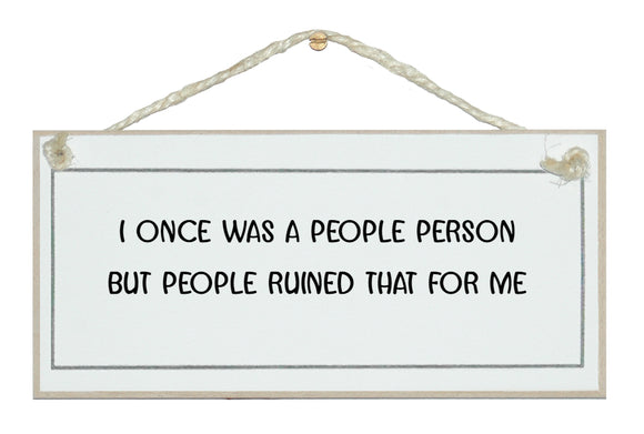 I once was a people person...