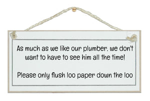 As much as we like our plumber...