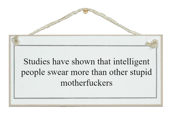 Studies have shown...