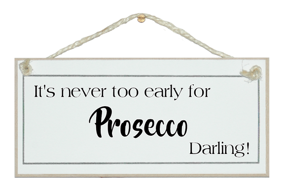 Never too early for Prosecco!