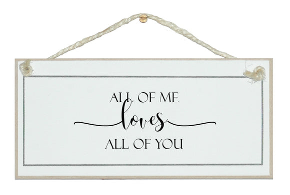 All of me loves all of you. Sign