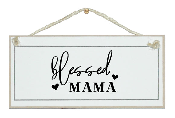 Blessed Mama. Sign