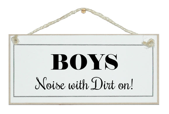 Boys, noise with dirt!