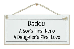 Daddy, hero, first love...