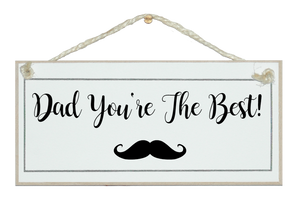Dad you're the best..moustache! Sign