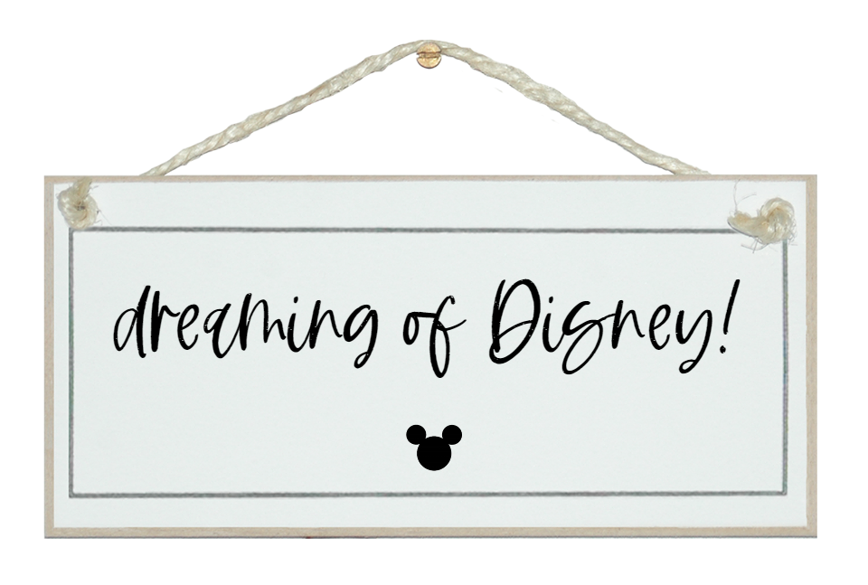 Dreaming of Disney Sign Crafty Clara