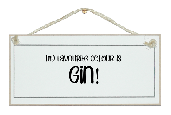 ...favourite colour is gin!