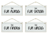 Fun Uncle, Auntie, Sister etc