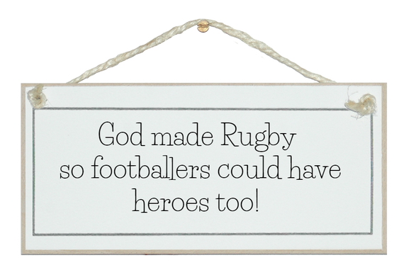 God made Rugby...funny sign
