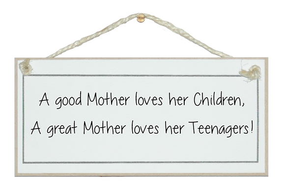A good mother loves her children...humorous Sign