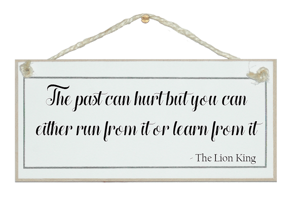 The past can hurt your...The Lion King