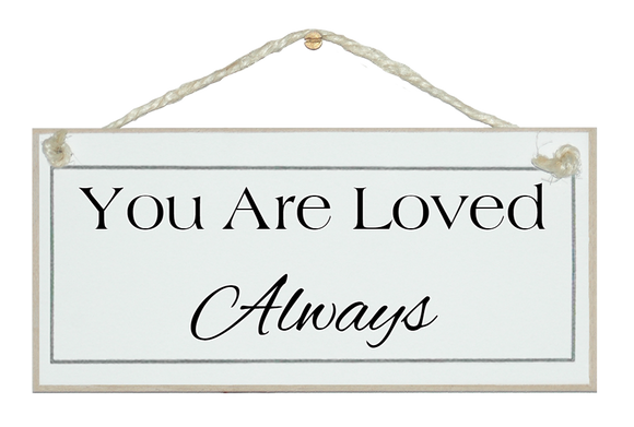 You are loved... Sign