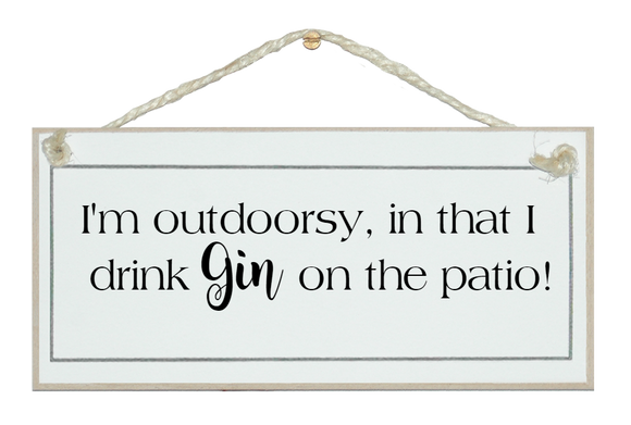 Outdoorsy, Gin on the patio!