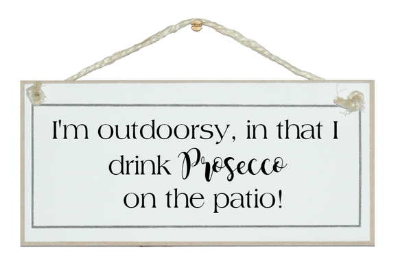 Outdoorsy, Prosecco on the patio!