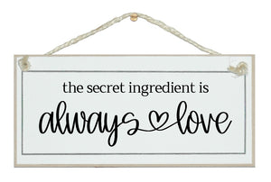 Secret ingredient is always love...farmhouse style sign