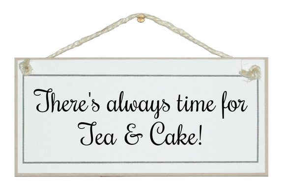 Always time for tea and cake! sign