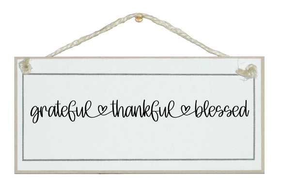 Grateful, thankful, blessed....farmhouse style sign