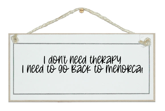 Don't need therapy, need to go back to...place sign
