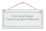 Don't need therapy, need to go back to...place sign