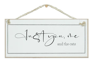 You, me and the cats. sign