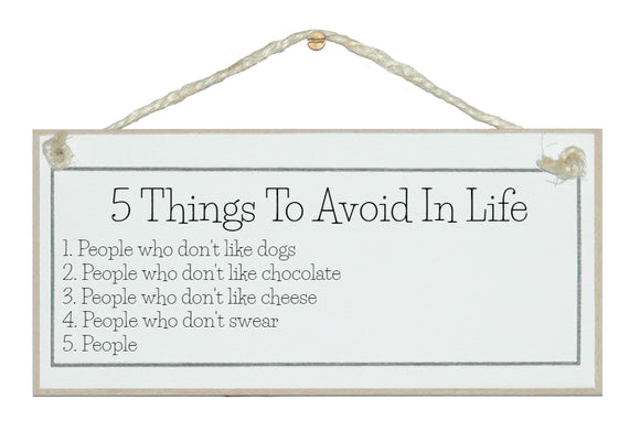 5 things to avoid in life...