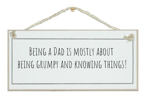 Being a Dad.....Grumpy and knowing things Sign