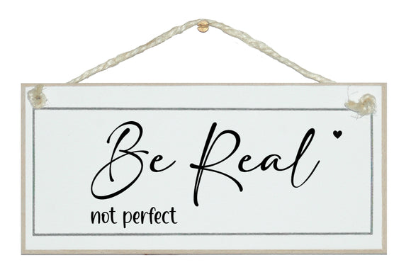 Be real, not perfect