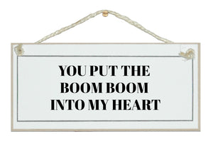 You put the boom boom into my heart