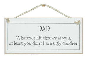 Mum/Dad no matter what life throws at you...