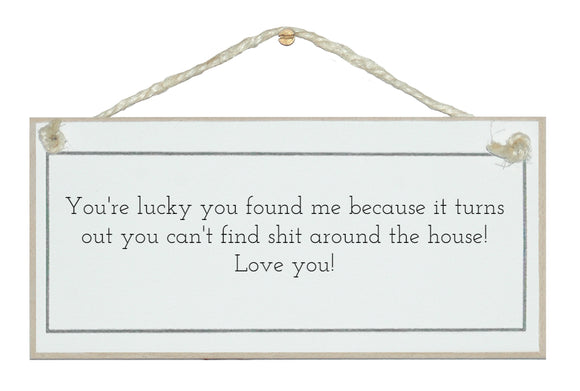 Lucky you found me...can't find shit!