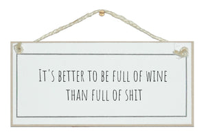 Better to be full of wine...