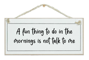 Fun thing to do in the mornings...