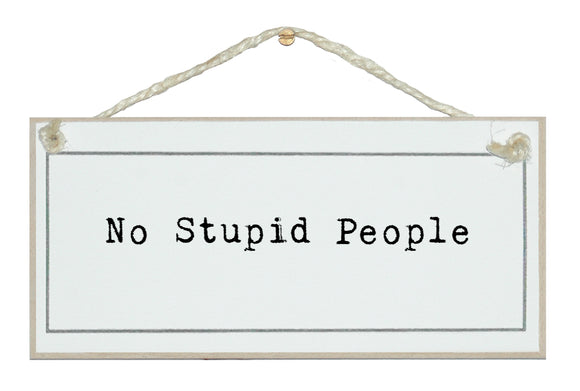 No stupid people