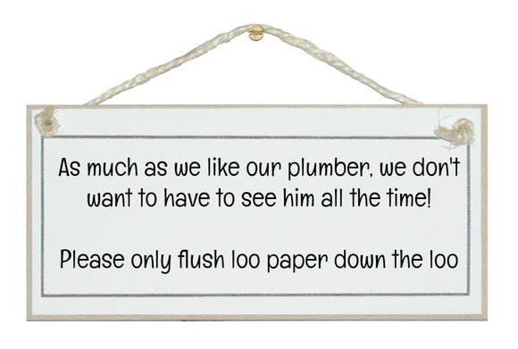 As much as we like our plumber...