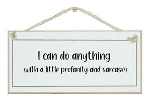I can do anything...