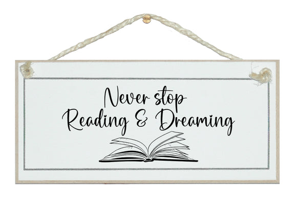 Never stop reading and dreaming