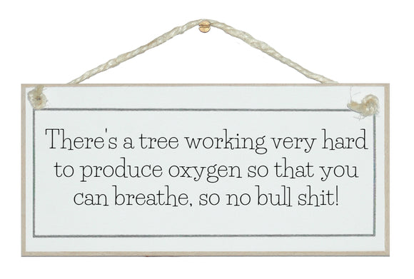 Tree working hard to make oxygen...