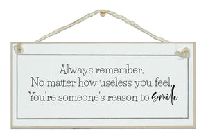 You're someone's reason to smile