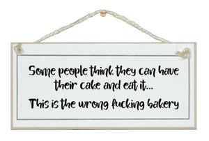Wrong fucking bakery!