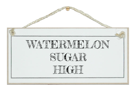 Watermelon, Sugar High