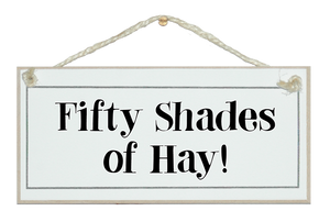 Fifty shades of hay, humorous sign