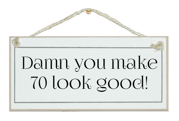 70 look good