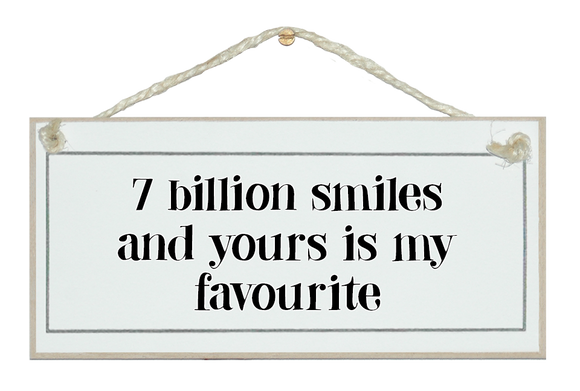 7 billion smiles...