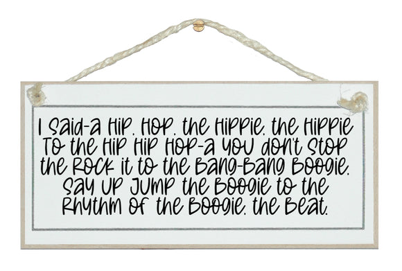 I said a hip, hop...Rappers Delight intro' sign.