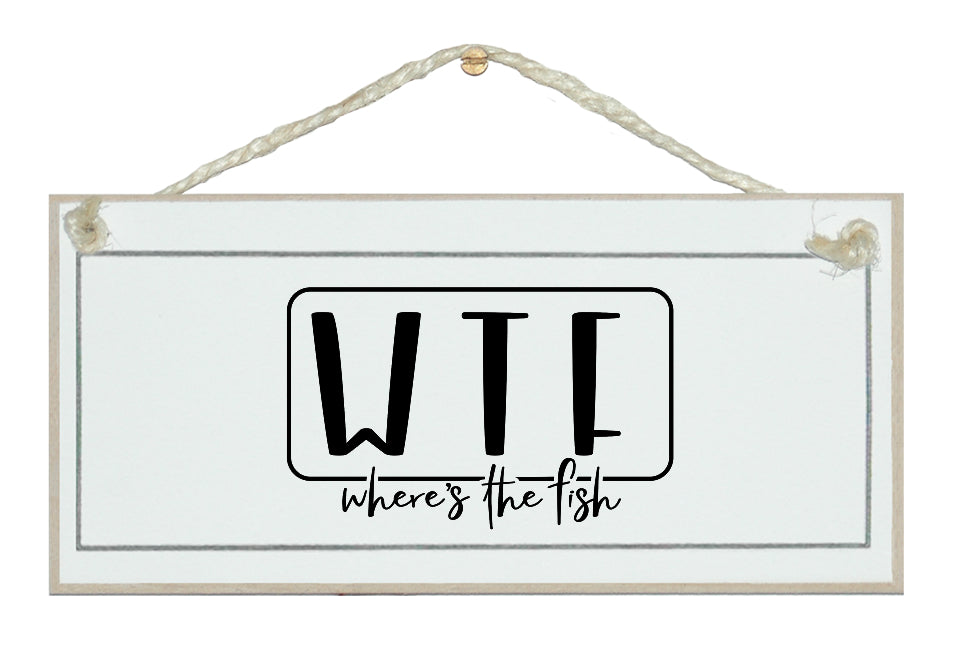 WTF...fishing Sign – Crafty Clara