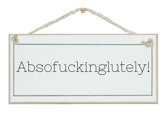 Abso********lutely!