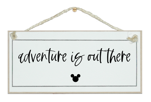 Adventure is out there. Disney Sign